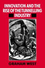 Innovation and the Rise of the Tunnelling Industry af Graham West