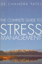 The Complete Guide To Stress Management af Dr Chandra Patel
