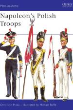 Napoleon’s Polish Troops af Otto von Pivka