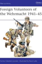 Foreign Volunteers of the Wehrmacht 1941–45 af Carlos Caballero Jurado