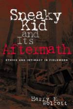 Sneaky Kid and Its Aftermath af Harry F. Wolcott