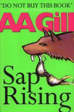 Sap Rising af A A Gill