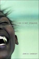 Hustling Is Not Stealing af John M. Chernoff