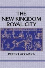 New Kingdom Royal City af Lacovara