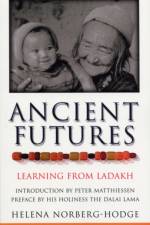 Ancient Futures af Helena Norberg Hodge Hodge