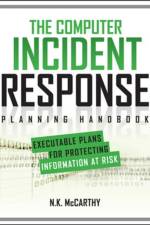 The Computer Incident Response Planning Handbook:  Executable Plans for Protecting Information at Risk af N.K. McCarthy