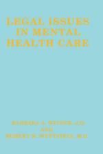 Legal Issues in Mental Health Care af B.A. Weiner