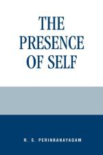 The Presence of Self af R. S. Perinbanayagam