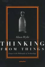 Thinking from Things af Alison Wylie