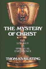 The Mystery of Christ af Thomas Keating