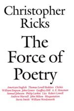 The Force of Poetry af Christopher (Professor Ricks