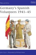 Germany's Spanish Volunteers 1941–45 af John Scurr