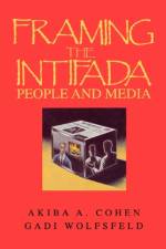 Framing the Intifada af Akiba A. Cohen