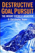 Destructive Goal Pursuit af D. Kayes