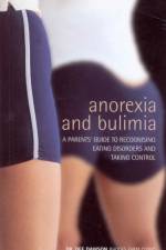 Anorexia And Bulimia: A Parent's Guide To Recognising Eating Disorders and Taking Control af Dr Dee Dawson