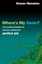 Where's My Oasis? af Rowan Manahan