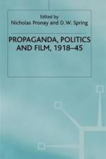 Propaganda, Politics and Film, 1918-45