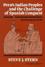 Peru's Indian Peoples and the Challenge of Spanish Conquest af Steve J. Stern