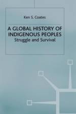 A Global History of Indigenous Peoples af K. Coates