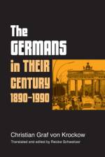 The Germans in Their Century af Christian Graf Krockow