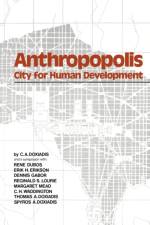 Anthropopolis af Constantinos Apostolou Doxiadis