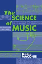 The Science of Music af Robin (Professor of Music Maconie