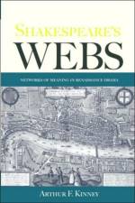 Shakespeare's Webs af Arthur F. (University of Massachusetts Kinney