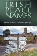 Irish Place Names af Deirdre Flanagan