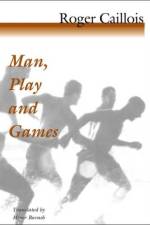 Man, Play and Games af Roger Caillois