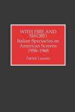 With Fire and Sword af Patrick Lucanio