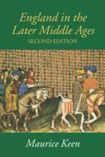 England in the Later Middle Ages af Maurice Keen