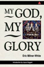 My God, My Glory af Eric Milner-White