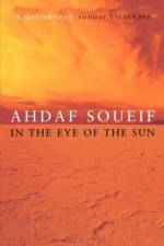 In the Eye of the Sun af Ahdaf Soueif