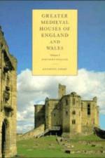 Greater Medieval Houses of England and Wales, 1300–1500: Volume 1, Northern England af Anthony Emery