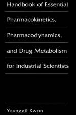 Handbook of Essential Pharmacokinetics, Pharmacodynamics and Drug Metabolism for Industrial Scientists af Younggil Kwon