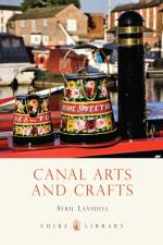 Canal Arts and Crafts af Avril Lansdell