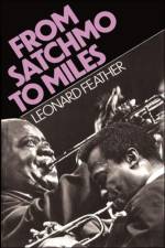 From Satchmo To Miles af Leonard Feather