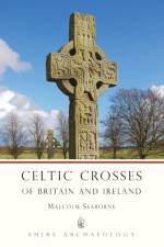 Celtic Crosses of Britain and Ireland af Malcolm Seaborne