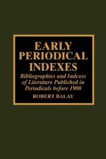 Early Periodical Indexes af Robert Balay