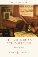The Victorian Schoolroom af Trevor May