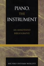 Piano, the Instrument af Michiko Ishiyama Wolcott