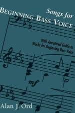 Songs for Beginning Bass Voice af Alan J. Ord