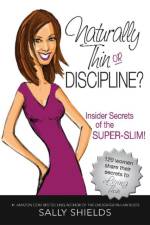 Is She Naturally Thin, or Disciplined? af Sally Shields
