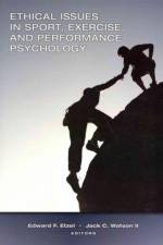 Ethical Issues in Sport, Exercise & Performance Psychology af Dr Edward Etzel