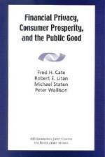 Financial Privacy, Consumer Prosperity, and the Public Good af Fred H. Cate