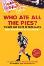 Who Ate All The Pies? The Life and Times of Mick Quinn af Mick Quinn
