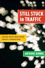 Still Stuck in Traffic af Anthony Downs