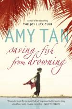 Saving Fish From Drowning af Amy Tan