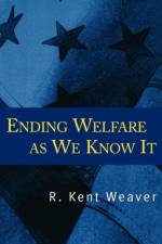 Ending Welfare as We Know It af R. Kent Weaver