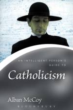 An Intelligent Person's Guide to Catholicism af Fr. Alban McCoy